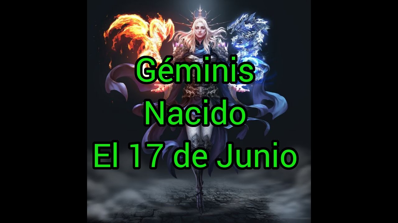 Géminis Nacido El 17 De Junio    #Géminis  #GeminisNacidoEl17DeJunio  #Astrología