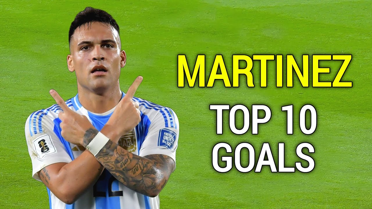 Lautaro Martinez - Top 10 Goals