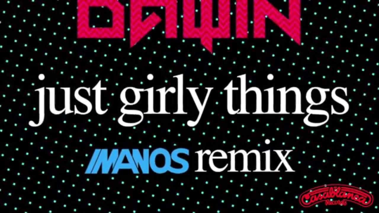 Dawin - Just Girly Things (Imanos Remix)
