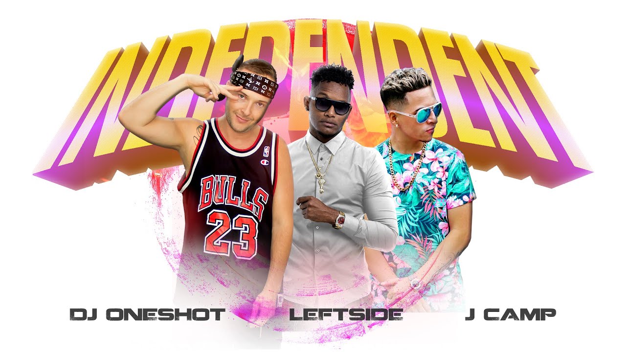 Dj Oneshot & Leftside ft Jcamp - Independent