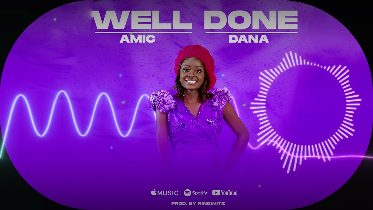 Well Done By Amic Dana (Official Music) Prod. by Ringwitz