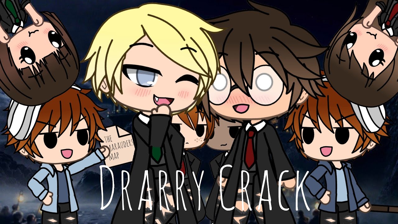 Drarry Crack pt 1~thx 9.5k!!! | XxGacha GalaxiesxX