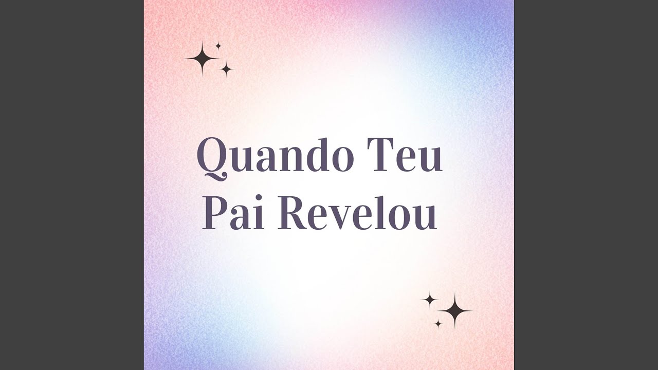 Quando Teu Pai Revelou O Segredo