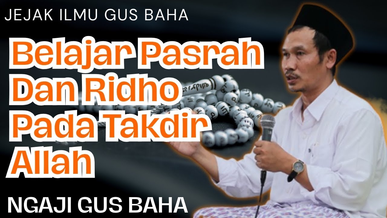 Belajar Pasrah Dan Ridho Pada Takdir Allah #gusbahaterbaru #pengajiangusbahaterbaru #nasehat