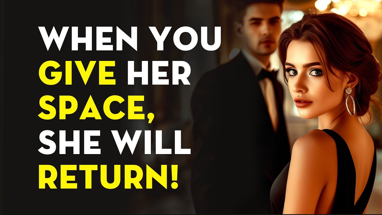 You Need To Give A Woman Some Space For Her To Come Back | Stoicism - Stoic Legend