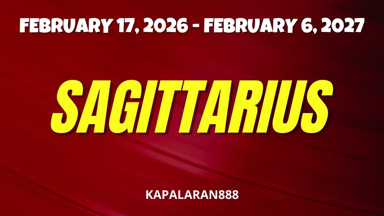 BALANCE LIFESTYLE! SAGITTARIUS February 17, 2026 - February 6, 2027 #KAPALARAN888 TAGALOG TAROT