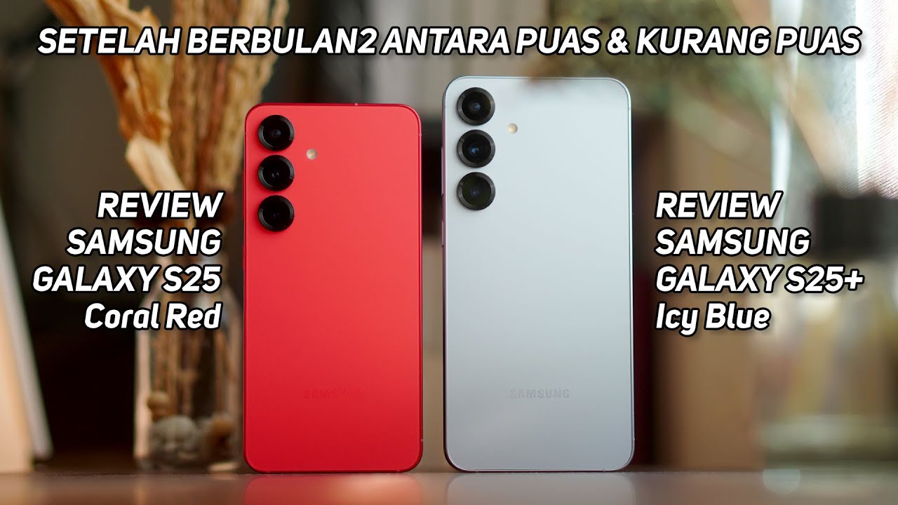 Review Samsung S25 & S25+ | Puas/Kurang Puas?