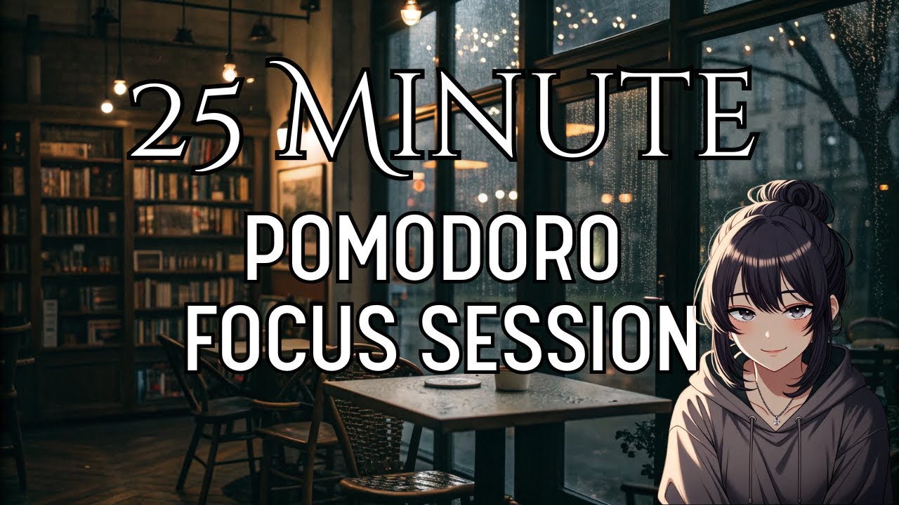 25 Min Pomodoro Timer + Break - Lofi Rain Study Music