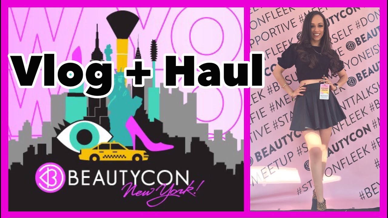BeautyCon New York: VLOG + HAUL