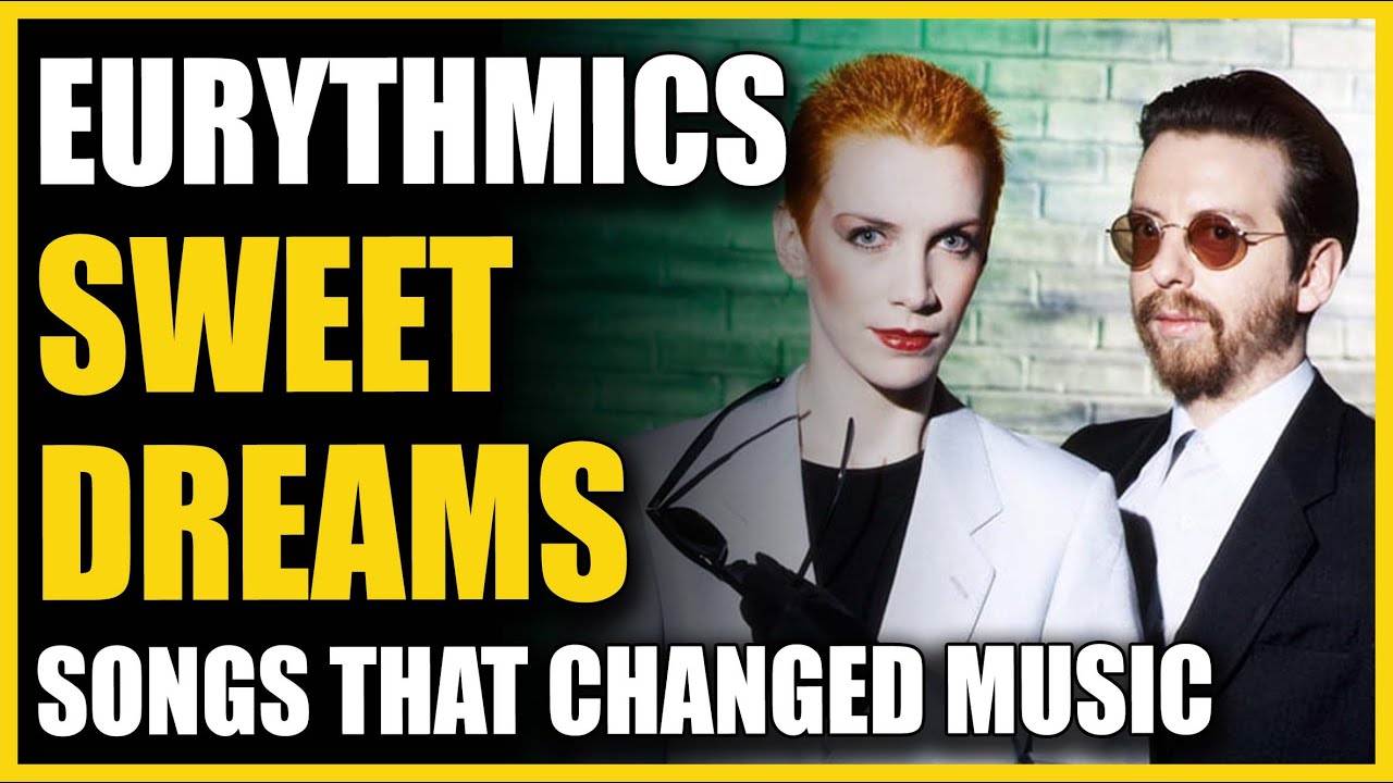 Songs That Changed Music: Eurythmics - Sweet Dreams