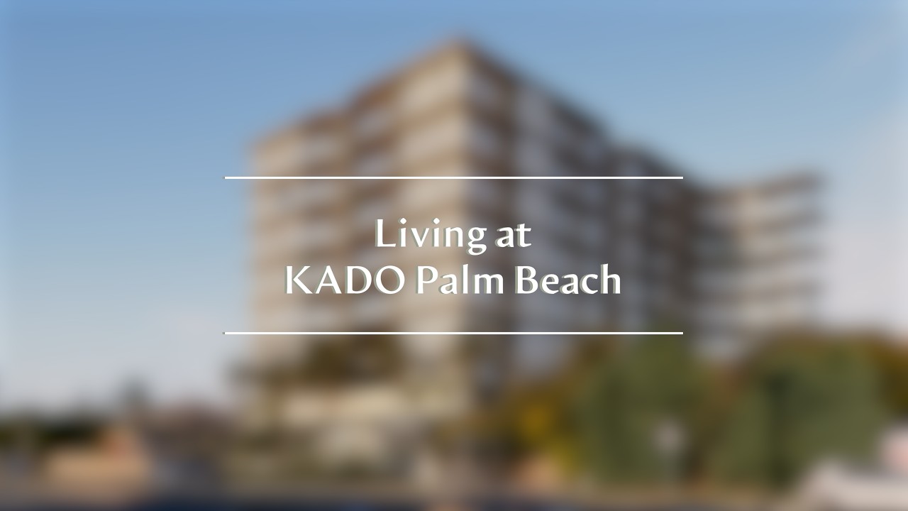 What It’s Really Like to Live at KADO Palm Beach
