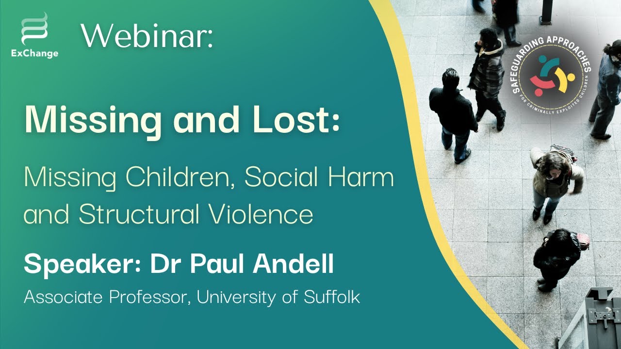 Missing & Lost: Missing Children, Social Harm & Structural Violence - Paul Andell | ExChange Wales