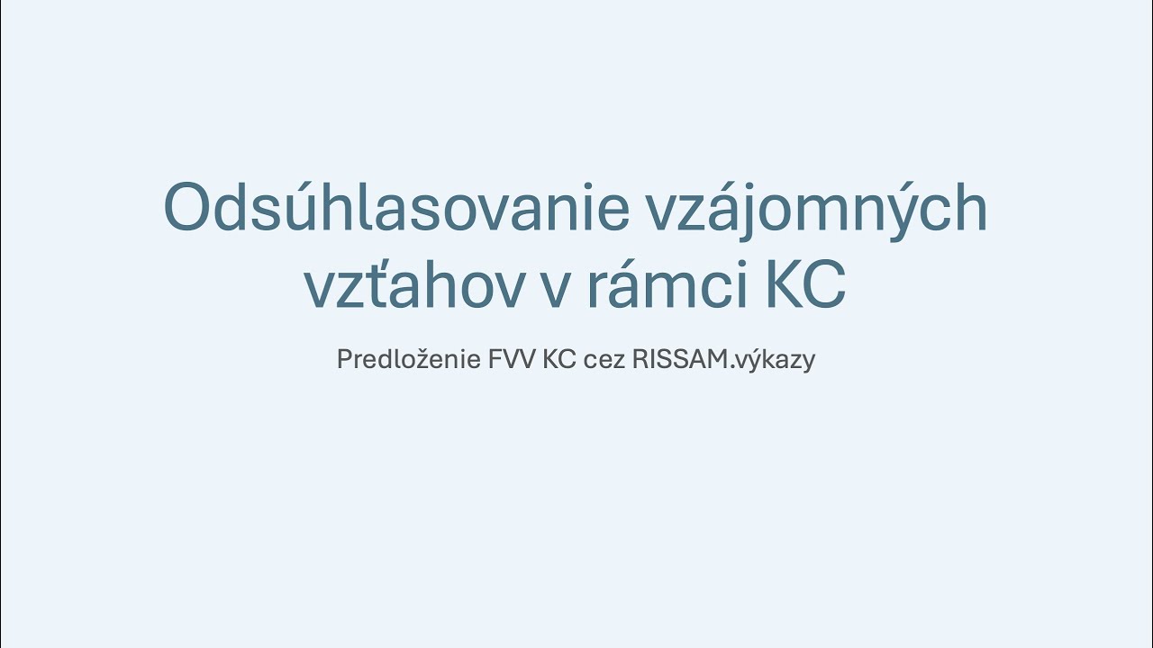 Odsúhlasovanie vzájomných vzťahov - Predloženie FVV KC cez RISSAM.výkazy