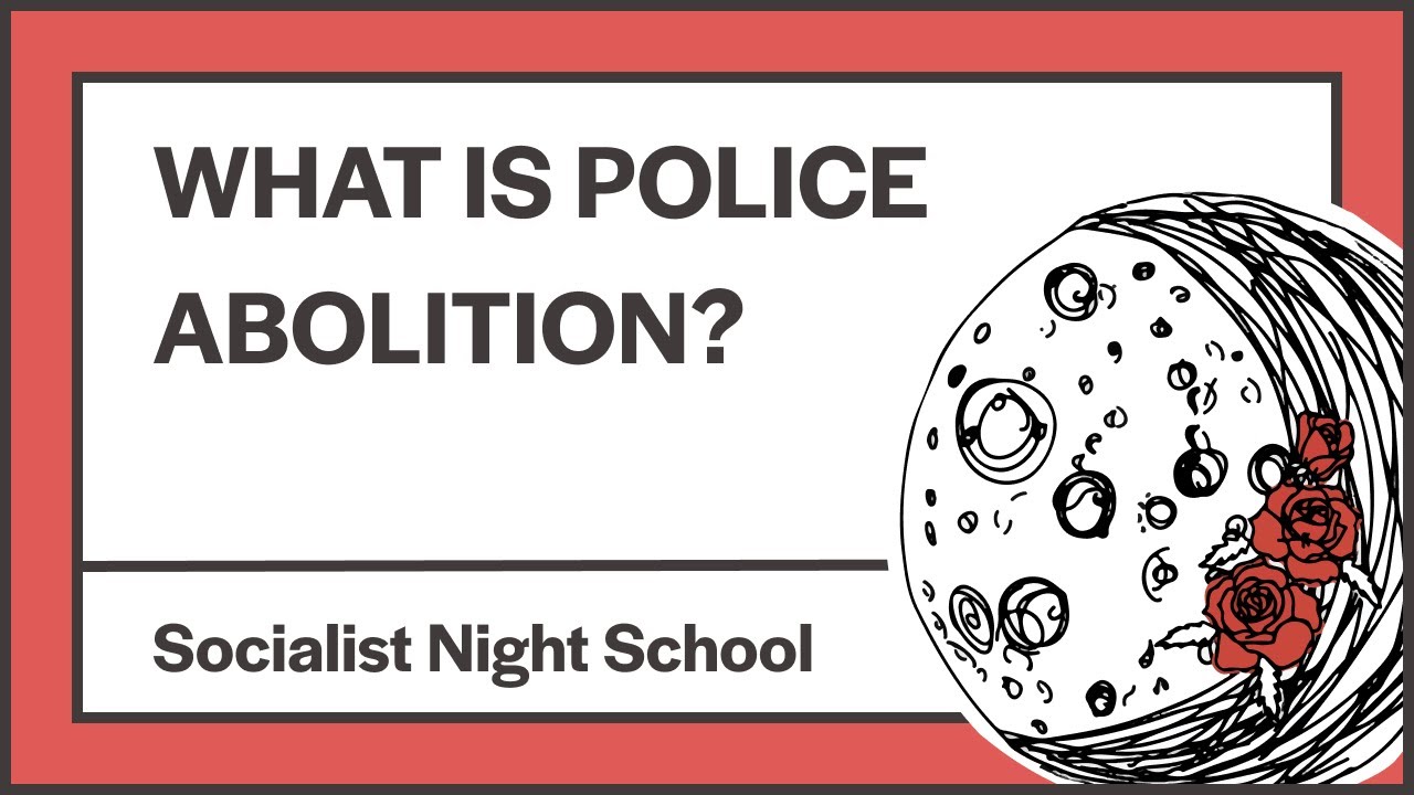 What is Police Abolition? | Socialist Night School