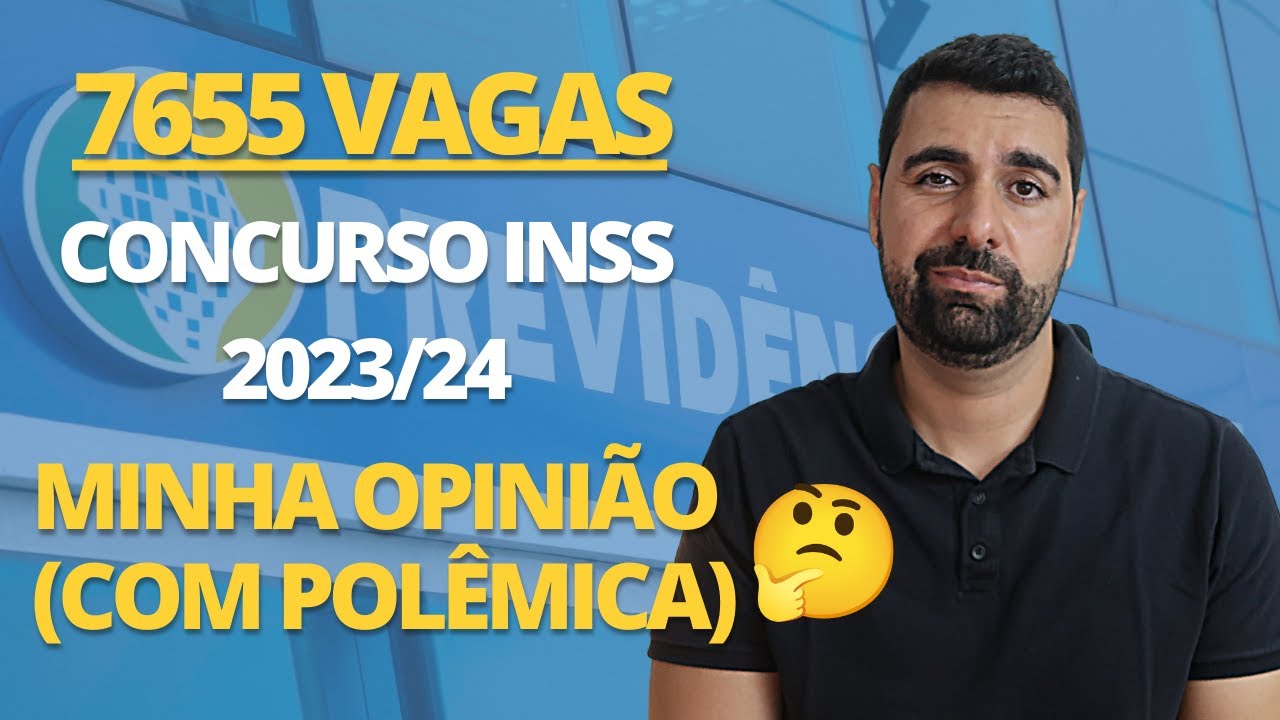 CONCURSO INSS 2023 / 2024: É realmente UMA BOA? [Com Polêmica] Tudo sobre o Concurso INSS 2023/2024