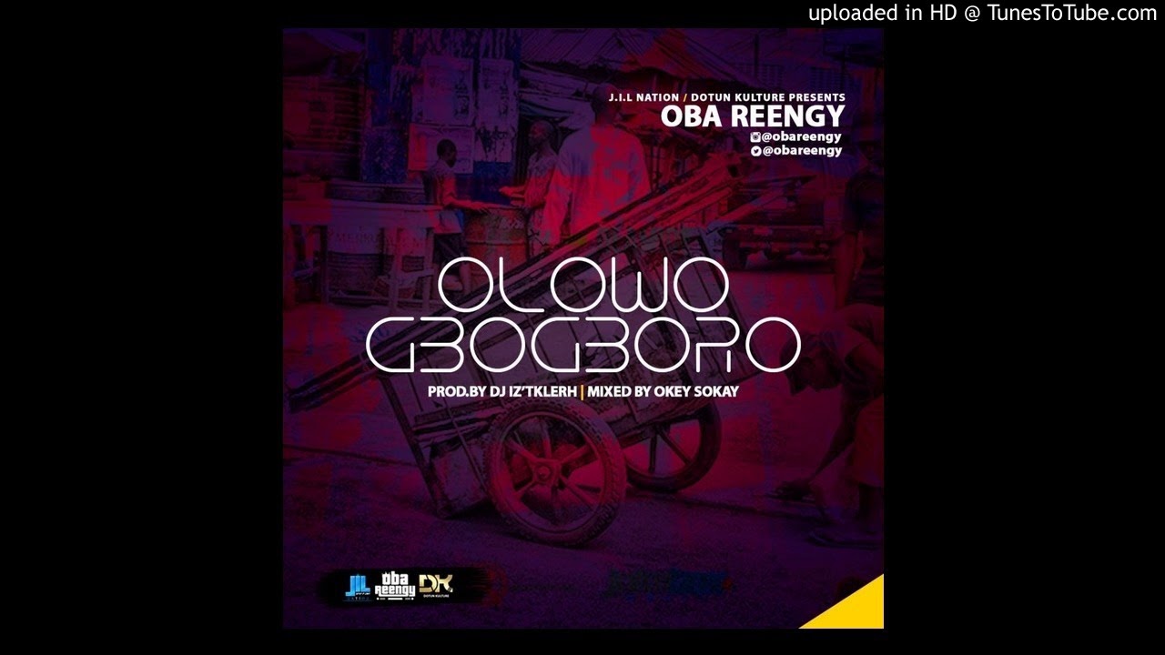 Oba Reengy - Olowogbogboro (Official Audio)