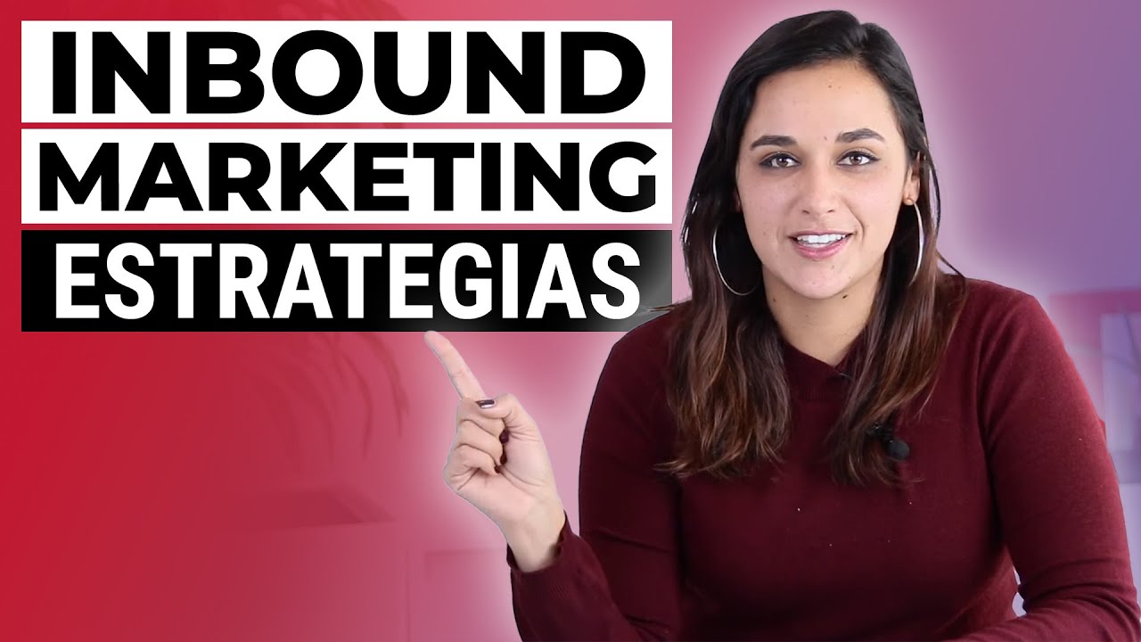 Estrategias de Inbound Marketing para Empresas