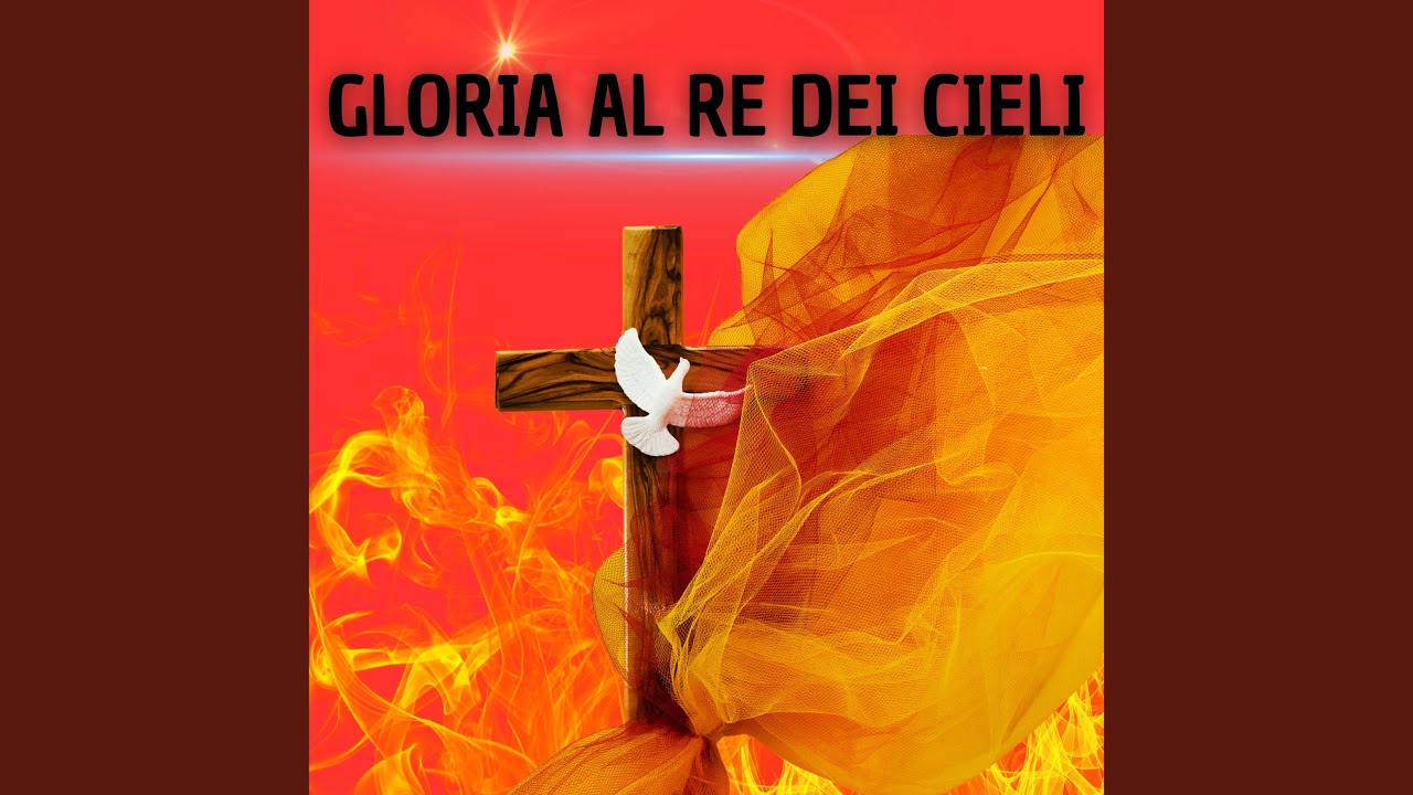 Gloria al re dei cieli