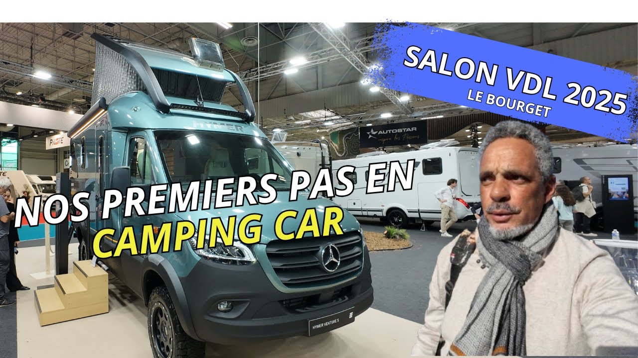 Salon VDL 2025 Le Bourget  découverte, nouveauté et premiers pas vers notre camping car !