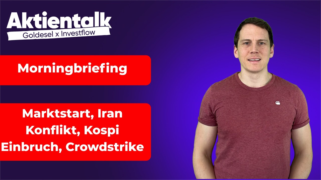 Morningbriefing mit Marktlage, Kospi Einbruch, Iran Konflikt, Crowdstrike