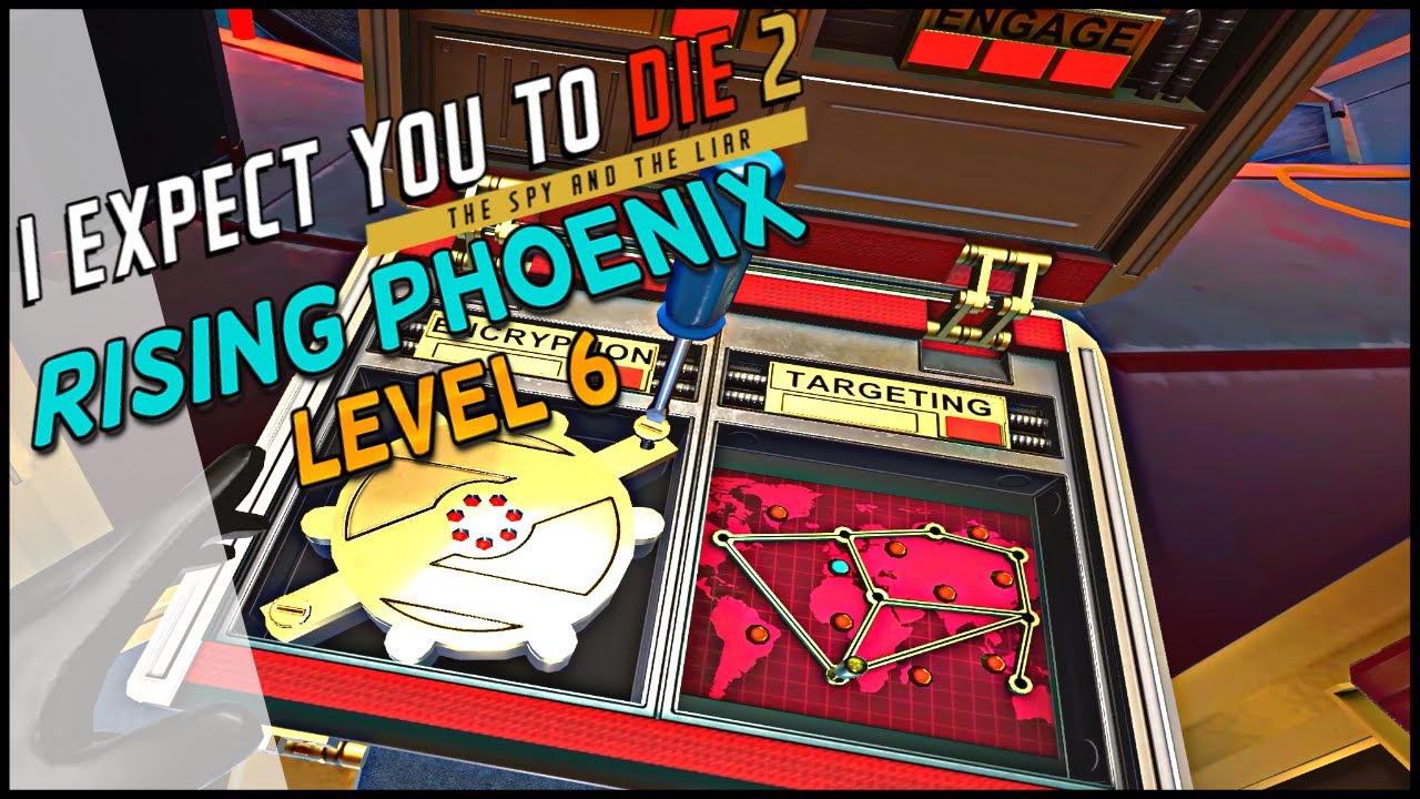 I Expect You to Die 2 - Rising Phoenix (Level 6) (No Commentary)