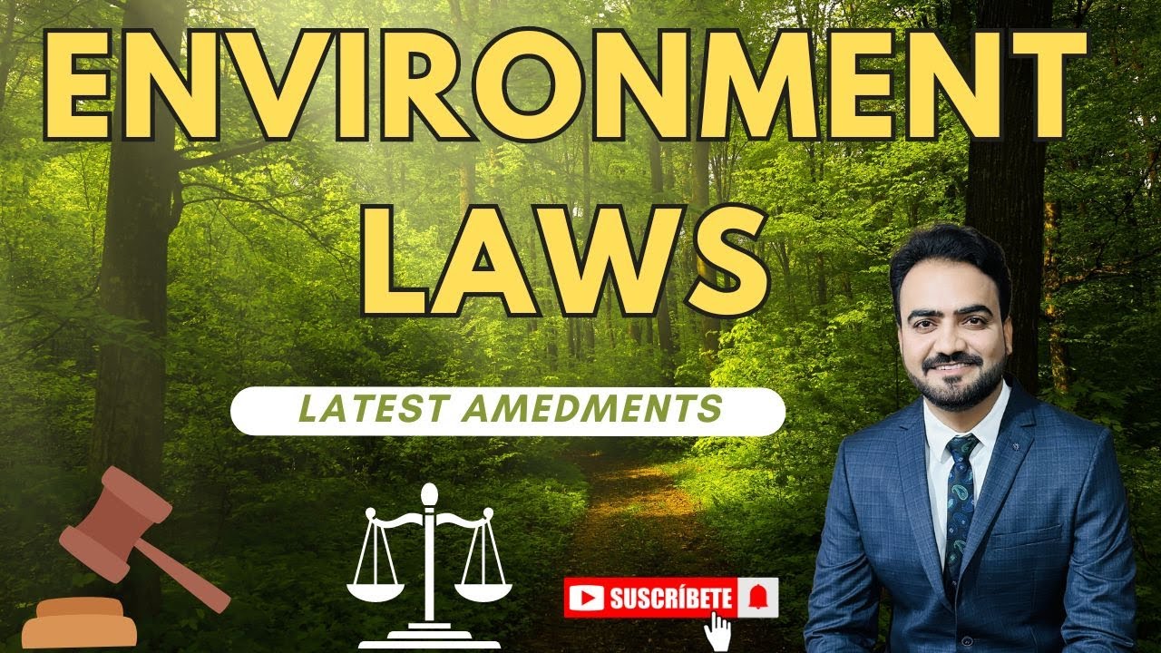 Environment Laws & Latest Amendments till 2024 | Environmental Legal framework in India