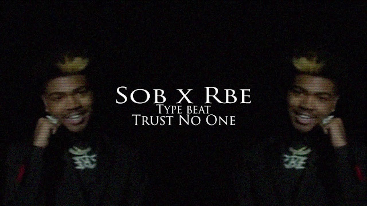 [ Free ] Sob x Rbe x Lil Shiek x YhungTo Type Beat |2019| - Trust No One ( Prod. Howatiwi x YRHTS )