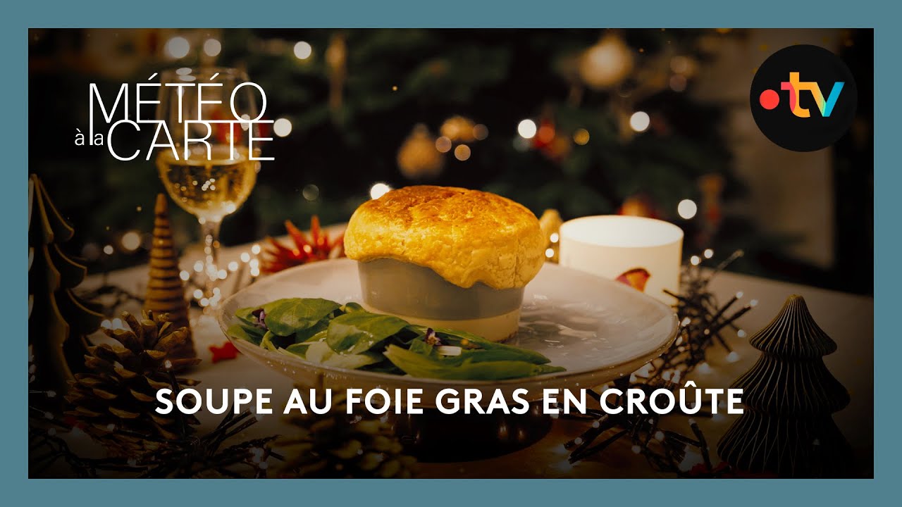 Table de fêtes : soupe en croûte de foie gras