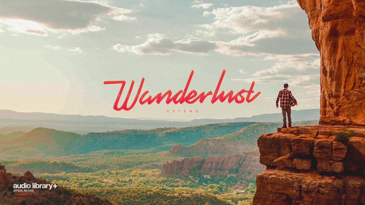 Wanderlust — extenz | Free Background Music | Audio Library Release