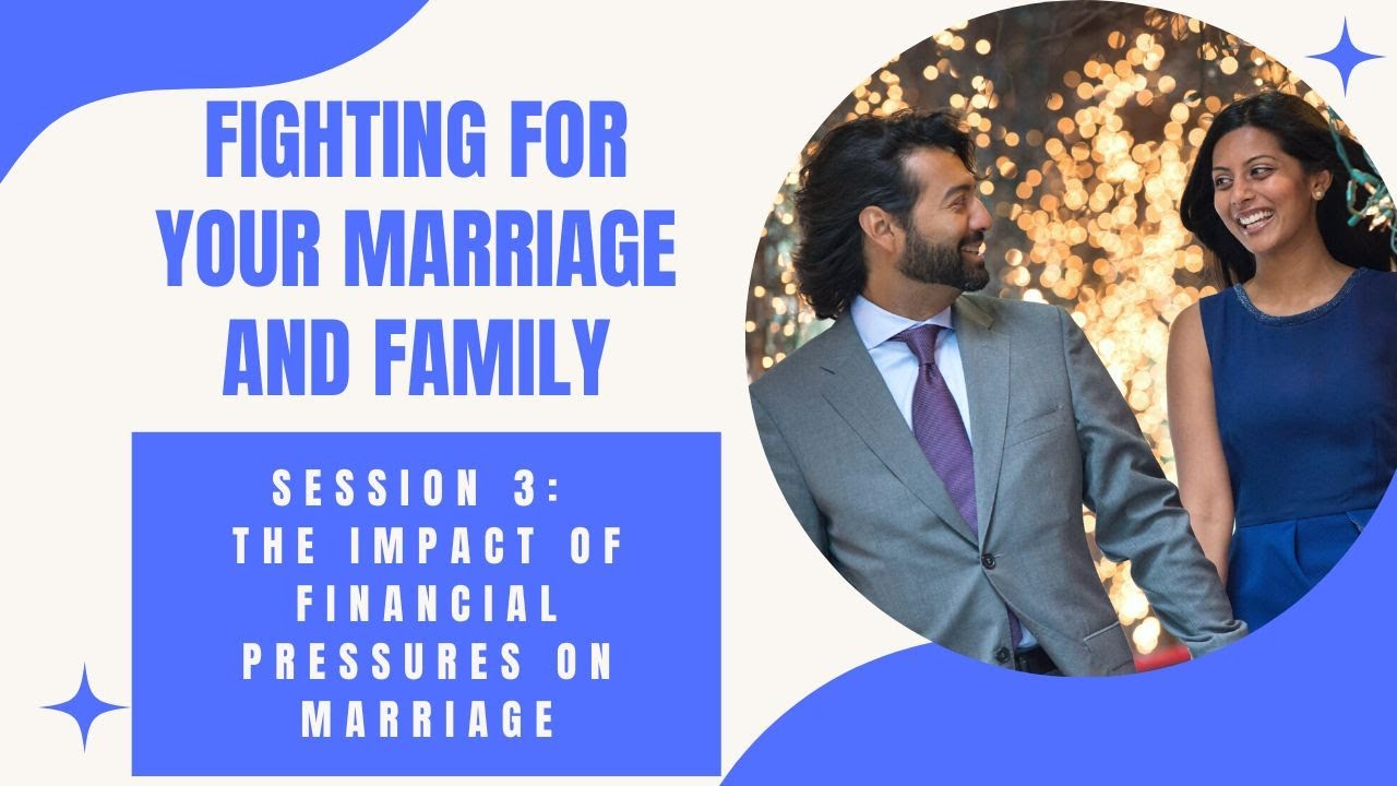 Fighting For The Family Session 3 - The Impact of Financial Pressures on Marriage