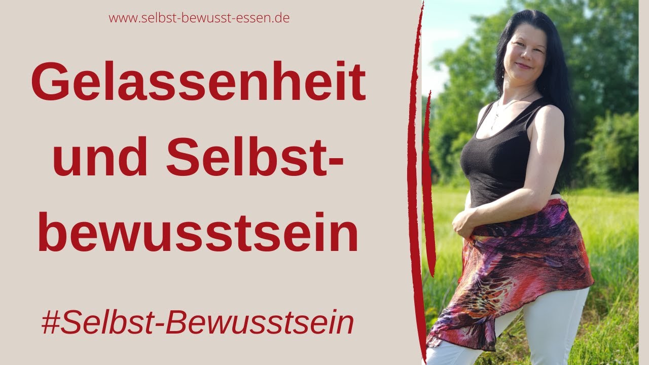 Gelassenheit und Selbstbewusstsein