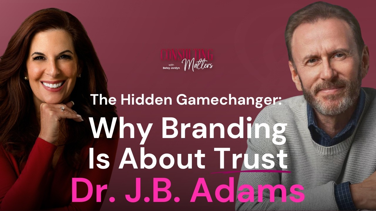 The Hidden Gamechanger: Why Branding Is About Trust with Dr. J.B. Adams