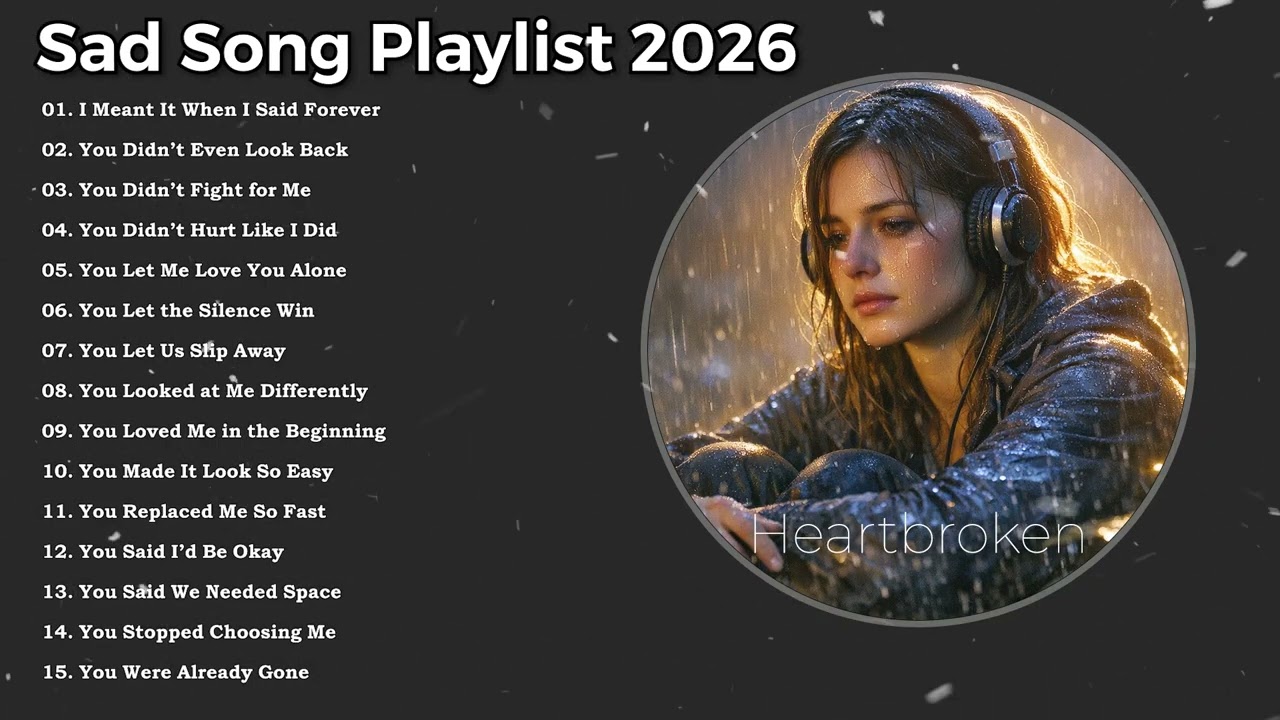 Heartbreak Songs Playlist 2026 - Heartbroken || New English Sad Songs || Good Vibes Relaxing Music