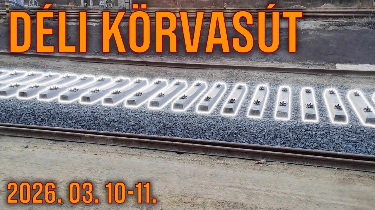 Déli körvasút 2026. 03. 10-11. - Bartók Béla híd és teljes vonal