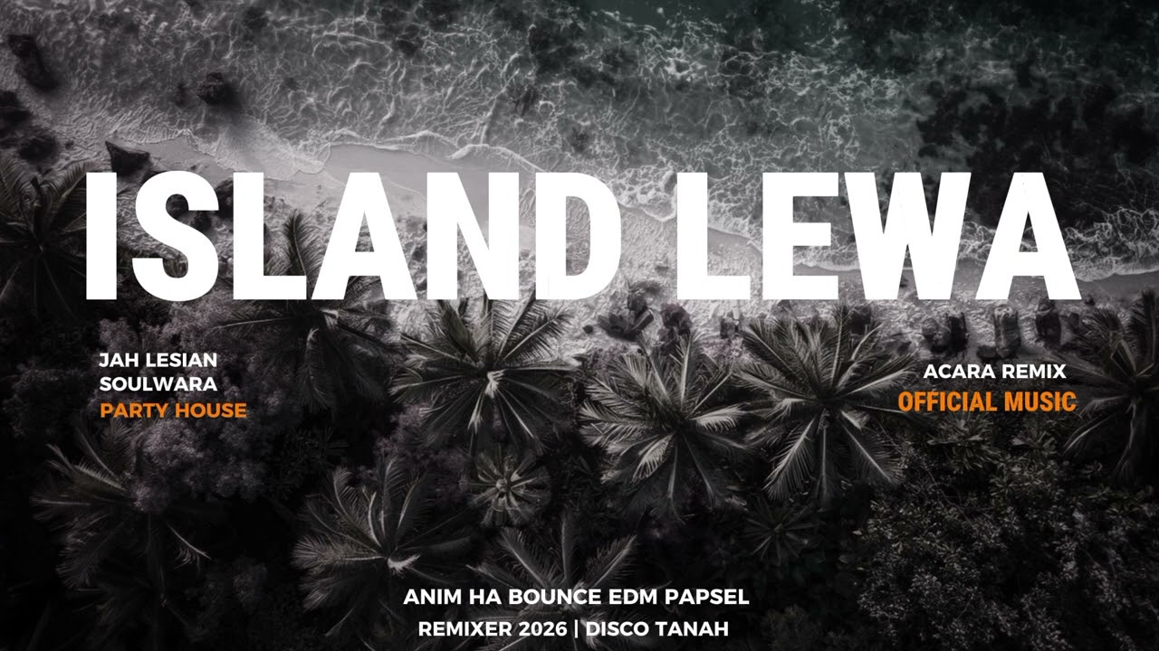 Lagu Acara terbaru Island Lewa remix 2026 | Jah lesian soulwara | Rmx |