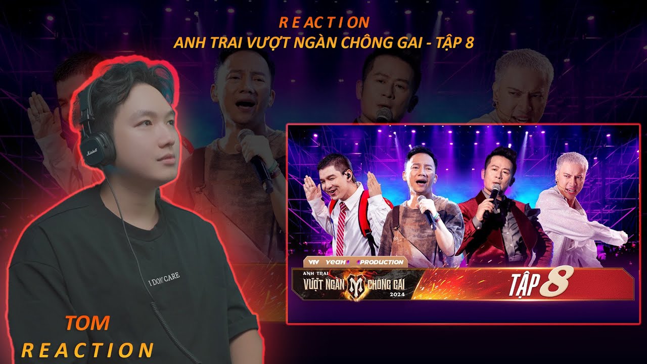 Tom Reaction | Anh trai vượt ngàn chông gai 2024 Tập 8 | Đỉnh cao vocal và performance từ 4 nhà lớn