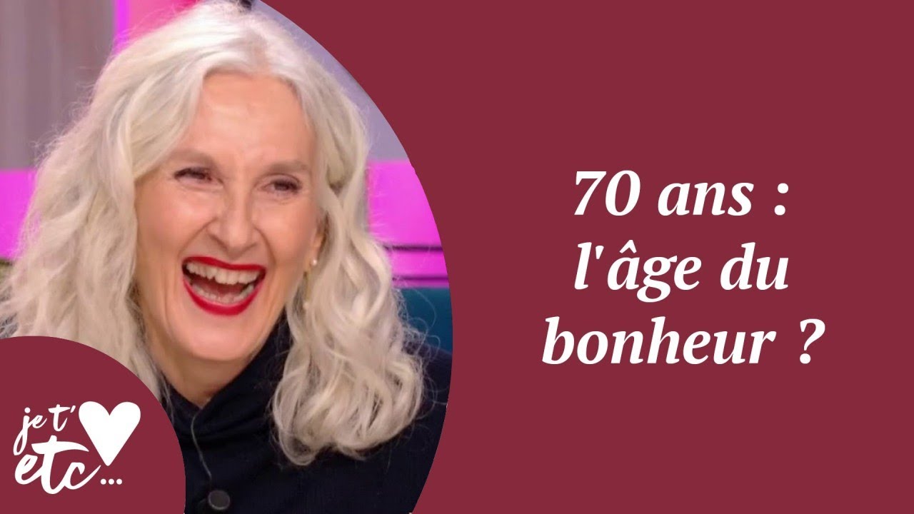 70 ans : l'âge du bonheur ? - Je t'aime etc S04