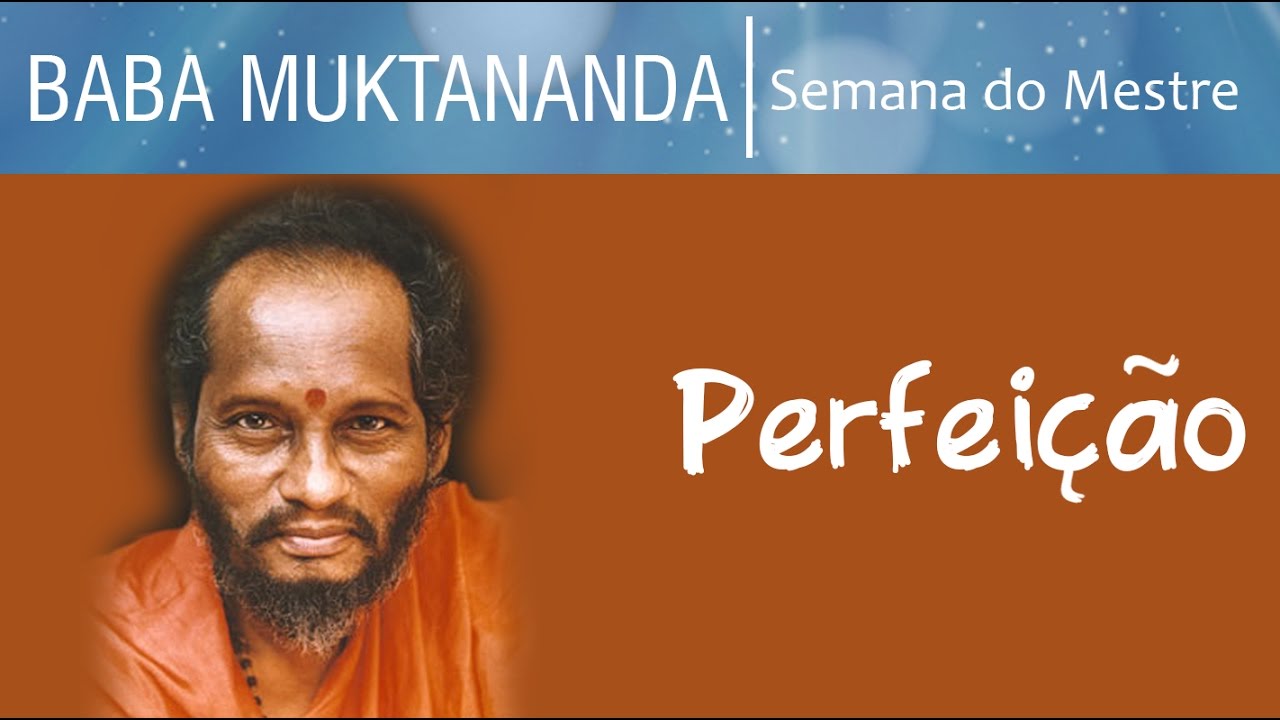 BABA MUKTANANDA - Perfeição | Mestres da Prosperidade #SM