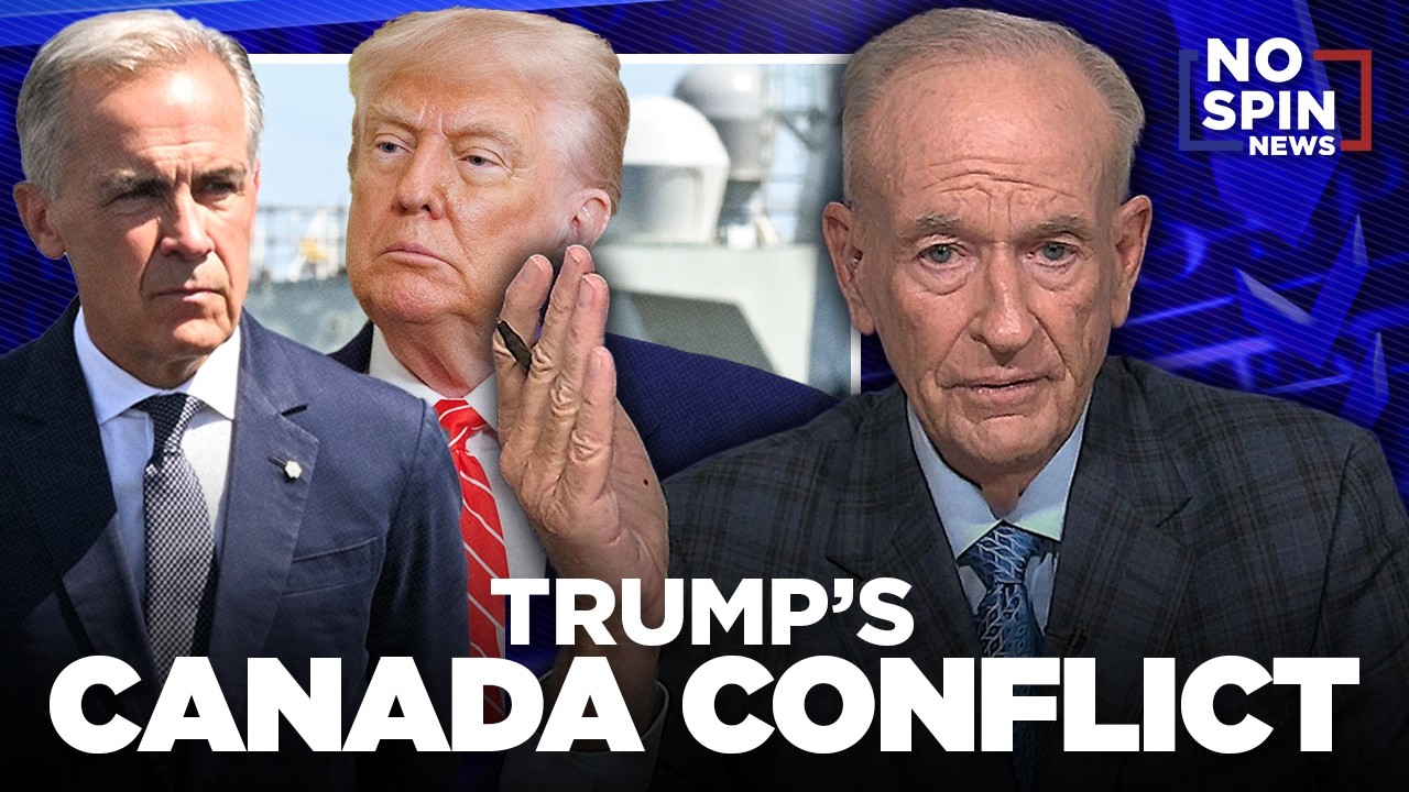 Bill O'Reilly on Trump's Canada Conflict