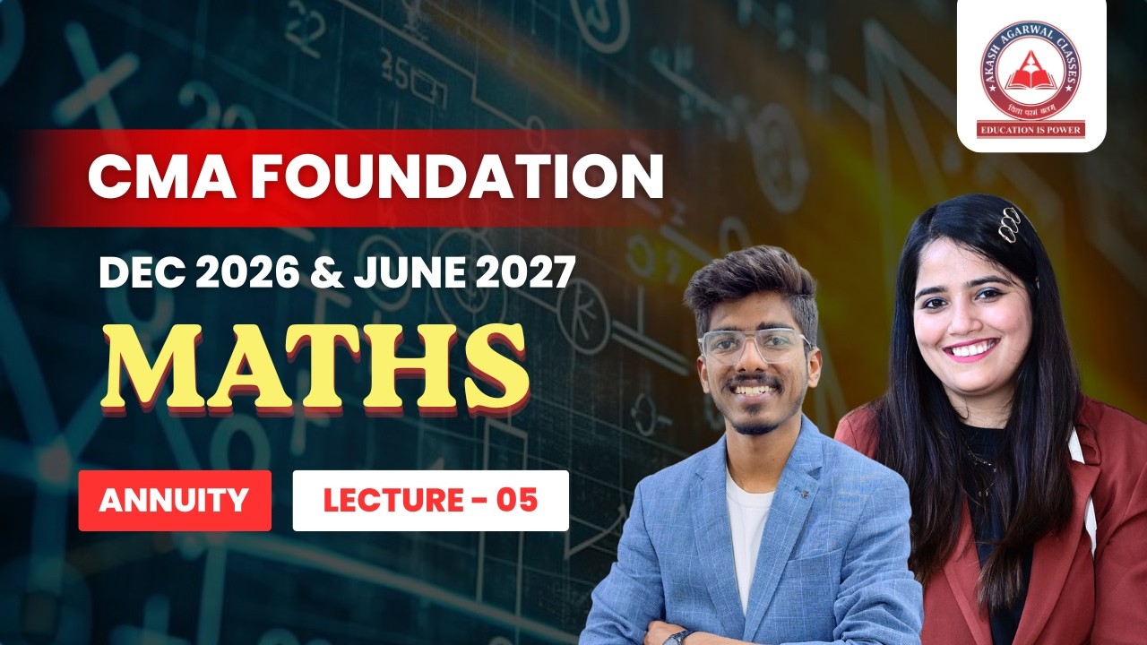 CMA Foundation Free Lectures | Maths | Annuity Part 5 | June 26 & Dec 26