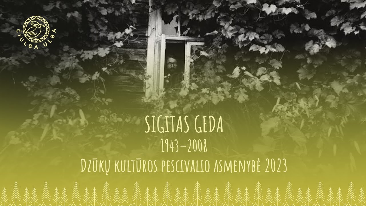 SIGITAS GEDA (1943–2008). Dzūkų kultūros pescivalio asmenybė 2023