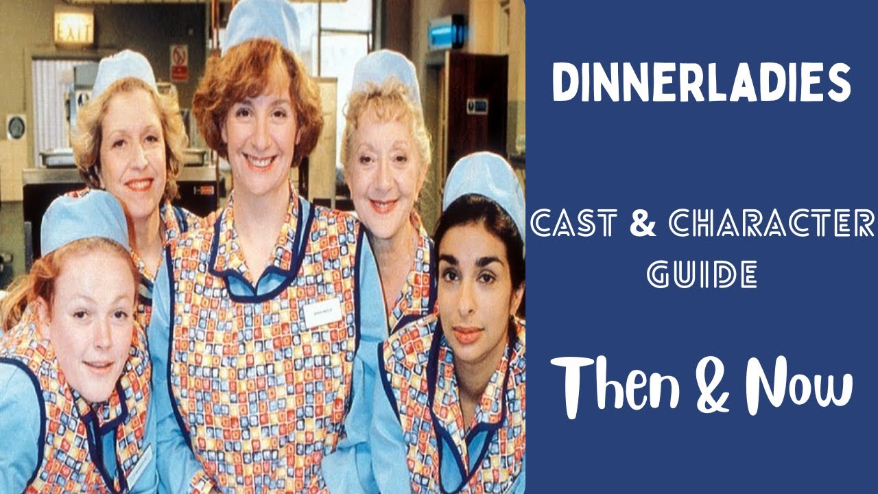 Dinnerladies TV Series Cast & Characters Then and Now