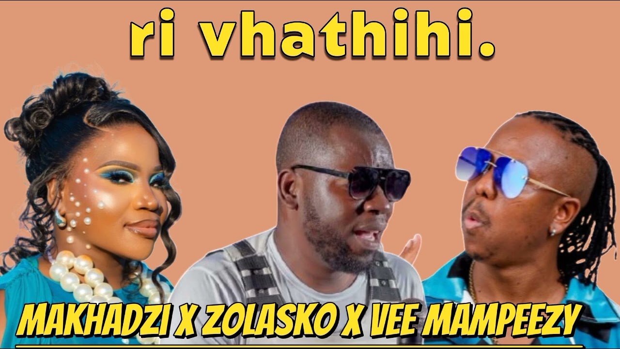 Makhadzi x Zolasko x Vee Mampeezy - ri vhathihi. New Hit 2024 feat. Dawn