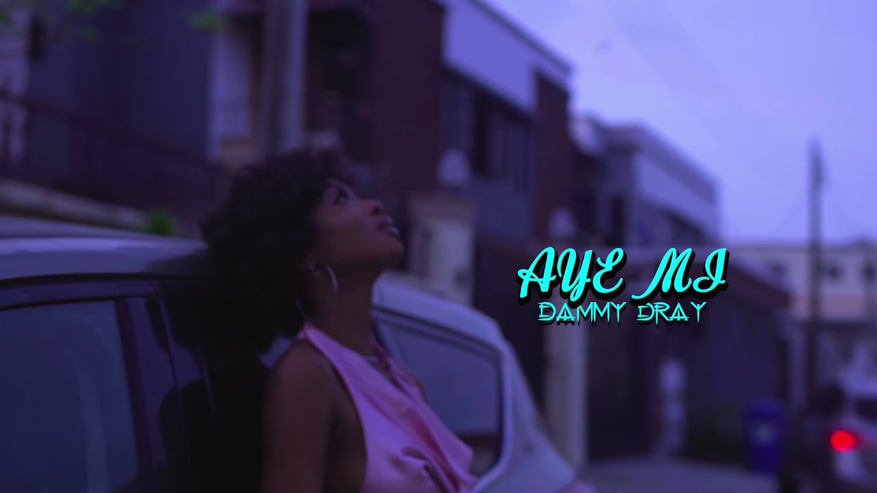 Dammy dray - Aye Mi (Official Video)