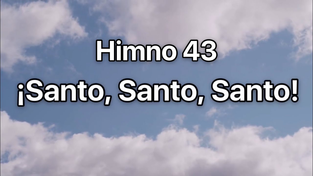 Himno 43 Santo, Santo, Santo