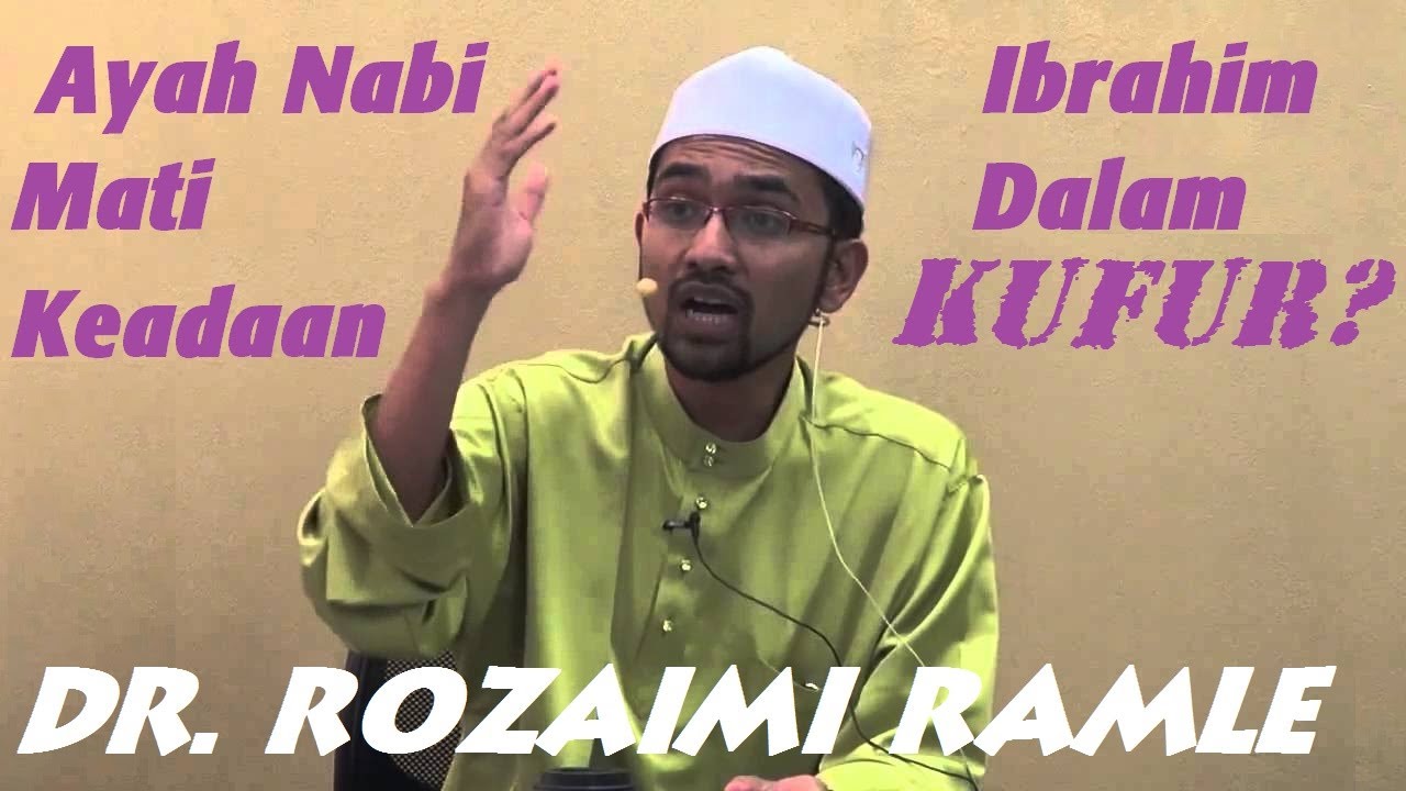Ayah Nabi Ibrahim Mati Kufur? Ya. - Dr. Rozaimi Ramle