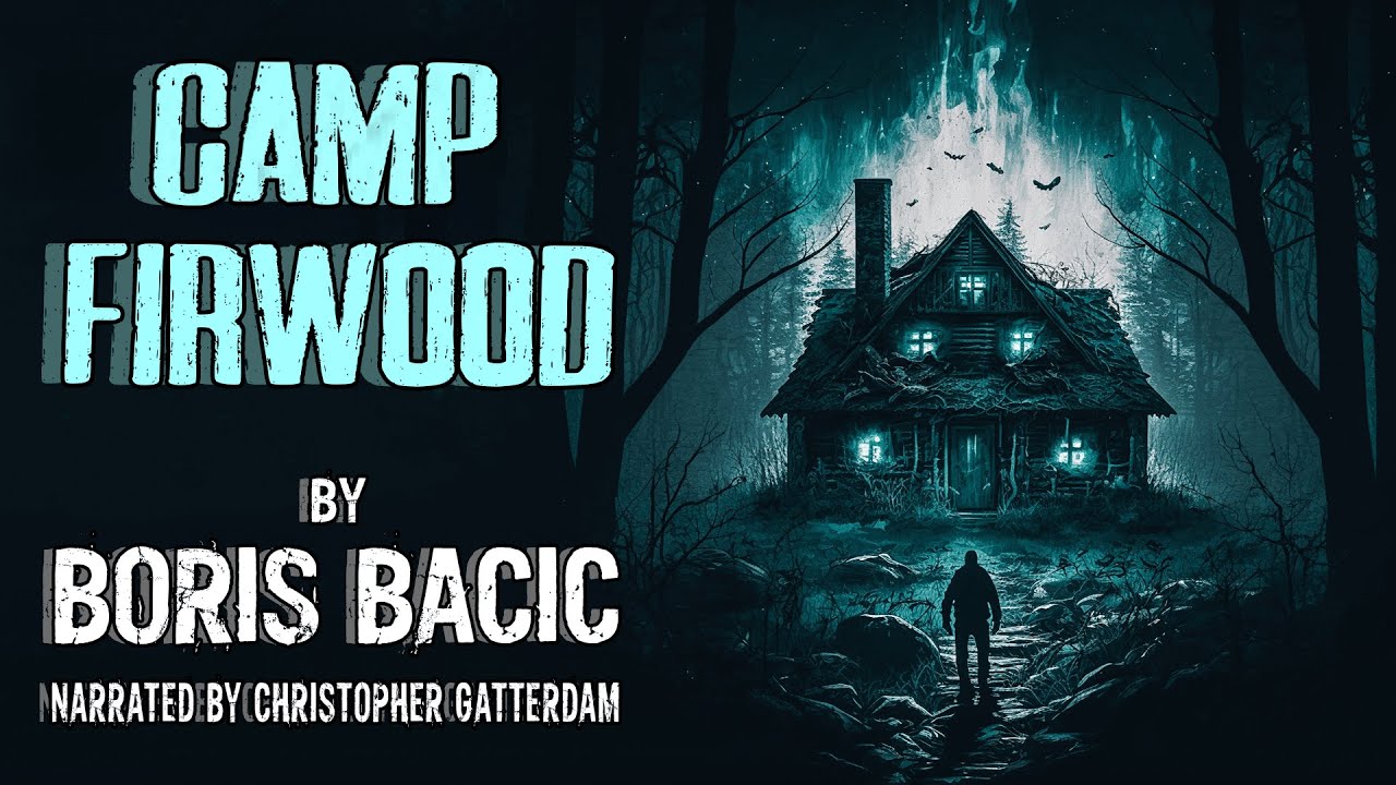 Camp Firwood by Boris Bacic - Full Audiobook Part 1
