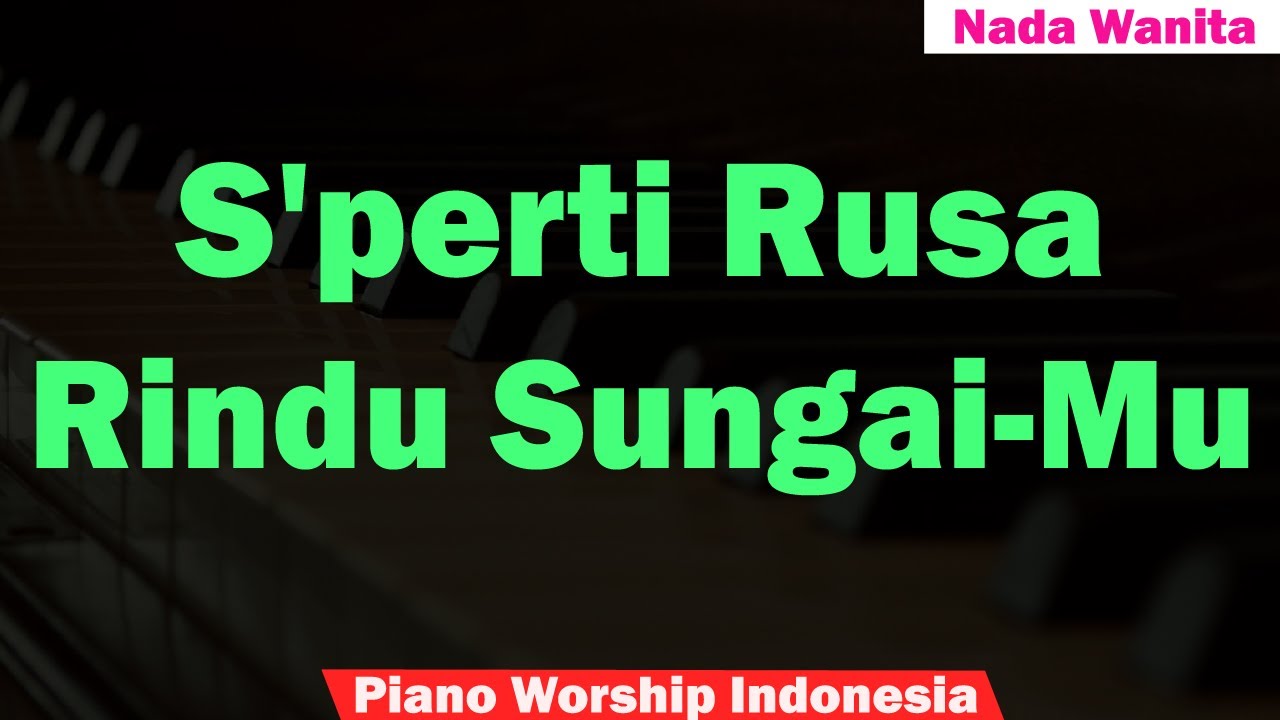 (Wanita) S'perti rusa rindu sungai-Mu Karaoke Piano & Penyembahan