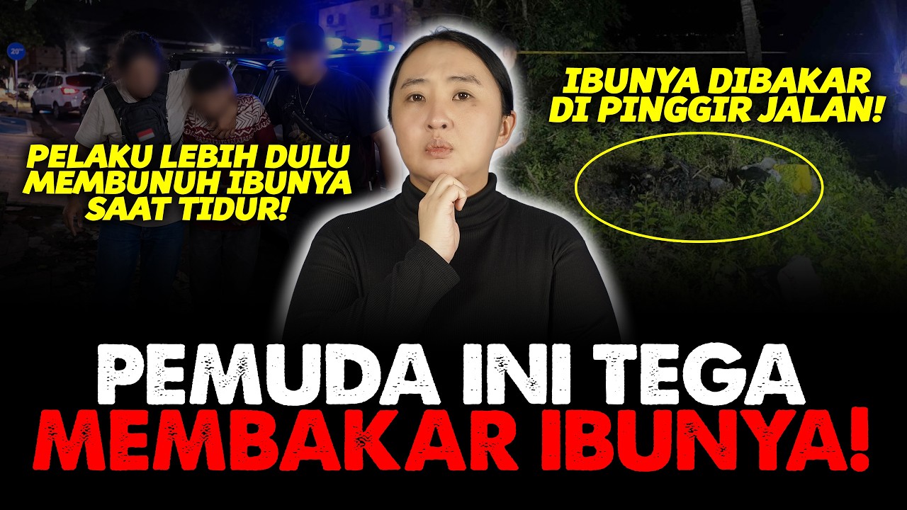 SAKIT HATI! DIA TEGA BAKAR IBU KANDUNGNYA!