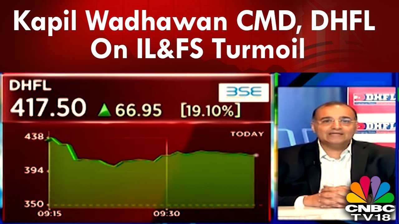 Kapil Wadhawan CMD, DHFL On IL&FS Turmoil | CNBC-TV18